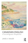 Canadian English : A Sociolinguistic Perspective - Book