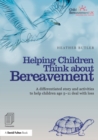 Helping Children Think about Bereavement : A differentiated story and activities to help children age 5-11 deal with loss - Book