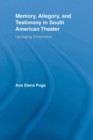 Memory, Allegory, and Testimony in South American Theater : Upstaging Dictatorship - Book