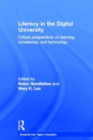Literacy in the Digital University : Critical perspectives on learning, scholarship and technology - Book