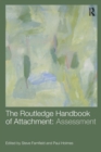 The Routledge Handbook of Attachment: Assessment - Book