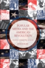 Popular Media and the American Revolution : Shaping Collective Memory - Book