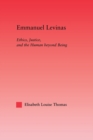 Emmanuel Levinas : Ethics, Justice, and the Human Beyond Being - Book