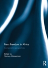 Press Freedom in Africa : Comparative perspectives - Book