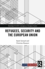 Refugees, Security and the European Union - Book