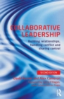 Collaborative Leadership : Building Relationships, Handling Conflict and Sharing Control - Book