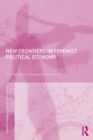 New Frontiers in Feminist Political Economy - Book