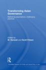 Transforming Asian Governance : Rethinking assumptions, challenging practices - Book