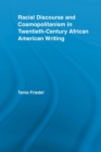 Racial Discourse and Cosmopolitanism in Twentieth-Century African American Writing - Book