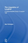 The Linguistics of Laughter : A Corpus-Assisted Study of Laughter-Talk - Book