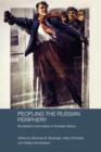 Peopling the Russian Periphery : Borderland Colonization in Eurasian History - Book