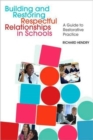 Building and Restoring Respectful Relationships in Schools : A Guide to Using Restorative Practice - Book