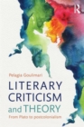 Literary Criticism and Theory : From Plato to Postcolonialism - Book