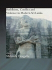 Buddhism, Conflict and Violence in Modern Sri Lanka - Book