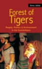 Forest of Tigers : People, Politics and Environment in the Sundarbans - Book
