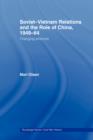 Soviet-Vietnam Relations and the Role of China 1949-64 : Changing Alliances - Book