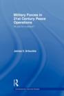 Military Forces in 21st Century Peace Operations : No Job for a Soldier? - Book