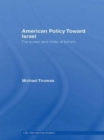 American Policy Toward Israel : The Power and Limits of Beliefs - Book