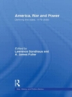 America, War and Power : Defining the State, 1775-2005 - Book