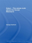 Katyn and the Soviet Massacre of 1940 : Truth, Justice and Memory - Book