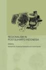 Regionalism in Post-Suharto Indonesia - Book