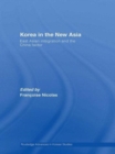 Korea in the New Asia : East Asian Integration and the China Factor - Book