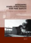 Designing Steel Structures for Fire Safety - Book