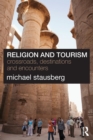 Religion and Tourism : Crossroads, Destinations and Encounters - Book
