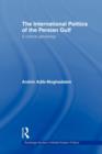 The International Politics of the Persian Gulf : A Cultural Genealogy - Book
