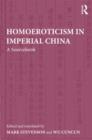Homoeroticism in Imperial China : A Sourcebook - Book