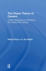 The Chaos Theory of Careers : A New Perspective on Working in the Twenty-First Century - Book