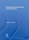 Southeast Asia and the Great Powers - Book