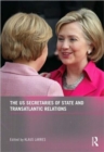 The US Secretaries of State and Transatlantic Relations - Book