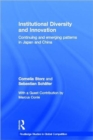 Institutional Diversity and Innovation : Continuing and Emerging Patterns in Japan and China - Book