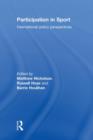 Participation in Sport : International Policy Perspectives - Book