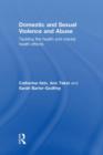 Domestic and Sexual Violence and Abuse : Tackling the Health and Mental Health Effects - Book