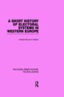 A Short History of Electoral Systems in Western Europe (Routledge Library Editions: Political Science Volume 22) - Book