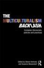 The Multiculturalism Backlash : European Discourses, Policies and Practices - Book