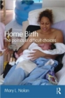 Home Birth : The Politics of Difficult Choices - Book