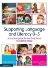Supporting Language and Literacy 0-5 : A Practical Guide for the Early Years Foundation Stage - Book