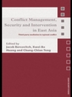 Conflict Management, Security and Intervention in East Asia : Third-party Mediation in Regional Conflict - Book