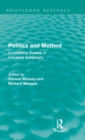 Politics and Method (Routledge Revivals) : Contrasting Studies in Industrial Geography - Book