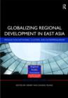 Globalizing Regional Development in East Asia : Production Networks, Clusters, and Entrepreneurship - Book