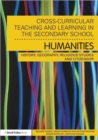Cross-Curricular Teaching and Learning in the Secondary School... Humanities : History, Geography, Religious Studies and Citizenship - Book