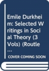 Emile Durkheim: Selected Writings in Social Theory (3 Vols) - Book