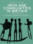Iron Age Communities in Britain : An Account of England, Scotland and Wales from the Seventh Century BC until the Roman Conquest - Book