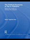 The Political Economy of Aid in Palestine : Relief from Conflict or Development Delayed? - Book