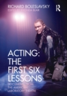 Acting: The First Six Lessons : Documents from the American Laboratory Theatre - Book
