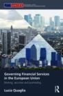 Governing Financial Services in the European Union : Banking, Securities and Post-Trading - Book