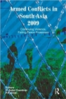 Armed Conflicts in South Asia 2009 : Continuing Violence, Failing Peace Processes - Book